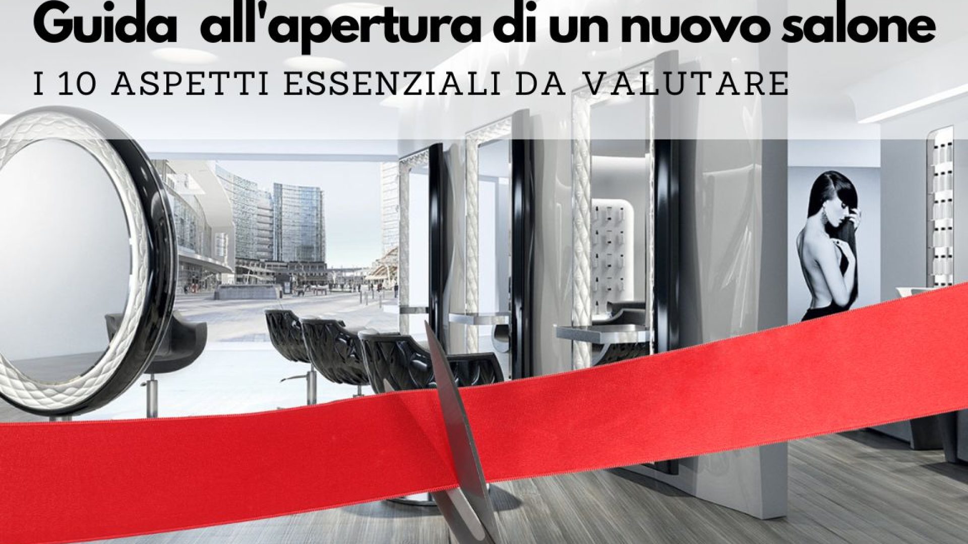 Guida-allapertura-di-un-nuovo-salone-i-10-aspetti-essenziali-da-valutare